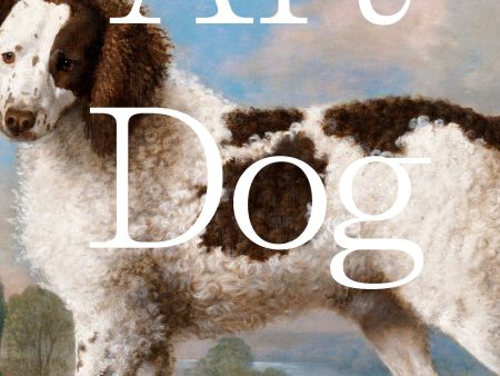 Art Dog: Clever Canines of the Art World Online Hot Sale