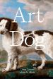 Art Dog: Clever Canines of the Art World Online Hot Sale