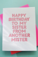 Richie Single Birthday Card - Sister From Another Mister Fashion